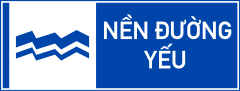Biển báo I.445d - Nền đường yếu